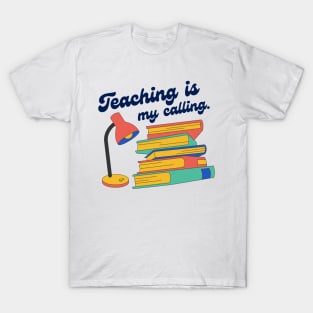 Teaching is my calling T-Shirt